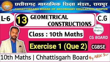 10th Maths || CG Board || Chapter 13 Geometrical Constructions || Exercise 1 (Que 2) by ARK sir