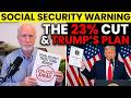 Trump's Plan to Destroy Social Security Revealed