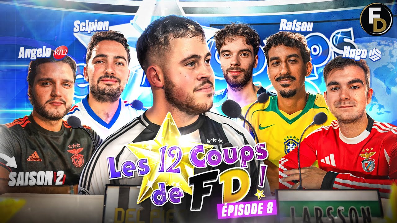 LES 12 COUPS DE FD - EP8 ICONIQUE FT 