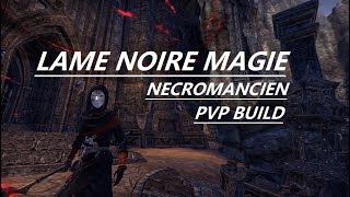 Build Lame noire magie PVP (Nécromancien) Murkmire TESO