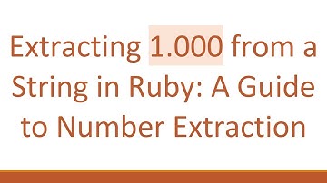 Extracting 1.000 from a String in Ruby: A Guide to Number Extraction