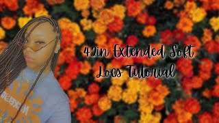 42in Extended Soft Locs Tutorial 🤩 | DIY | Beginner Friendly | SlayedByTreeTv