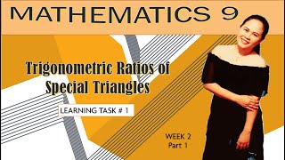 WEEK 2 (Part 1) - TRIGONOMETRIC RATIOS OF SPECIAL TRIANGLES (Learning Task 1)