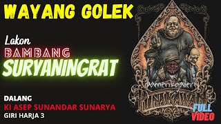 WAYANG GOLEK ASEP SUNANDAR SUNARYA || BAMBANG SURYA NINGRAT || FULL VIDEO