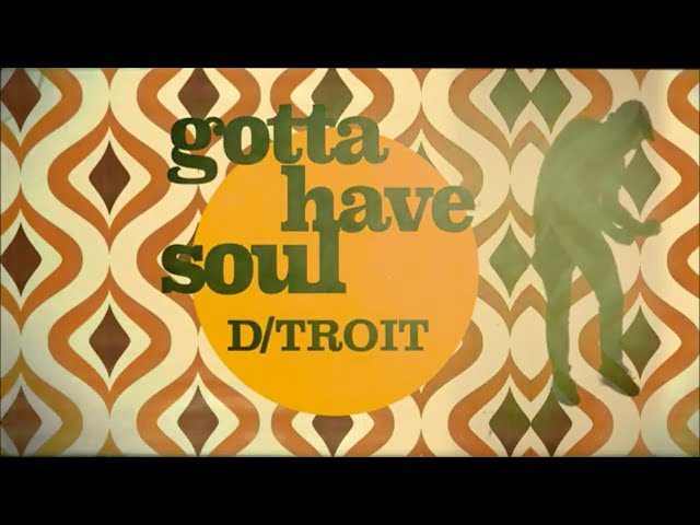 D/troit - Gotta Have Soul (Official Music Video)