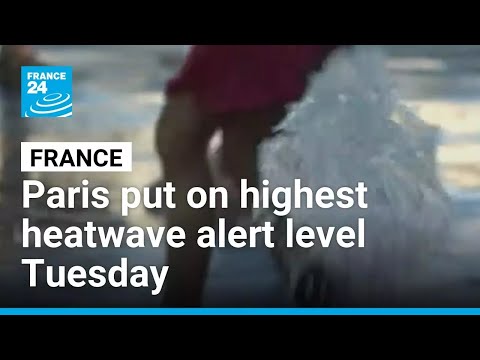 Paris put on highest heatwave alert level Tuesday: French weather agency • FRANCE 24 English