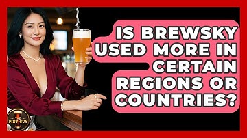 Is Brewsky Used More in Certain Regions or Countries? - The Pint Guy