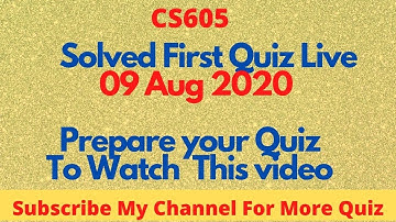 cs605 Solved Quiz#1|cs605 Quiz 1st live Attempt |cs605 Quiz 1 solution