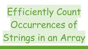 Efficiently Count Occurrences of Strings in an Array