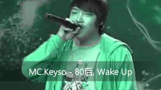 MC Keyso - 80后, Wake Up