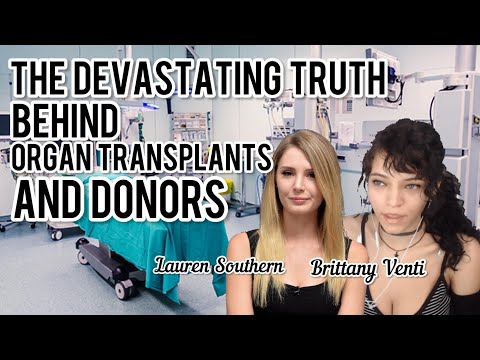 The SCARY TRUTH Behind Organ Donors & Transplants! Brittany Venti & Lauren Southern Explain!