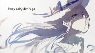 Baby Don't Go - Nightcore「Alan Walker」|| Lyric Video