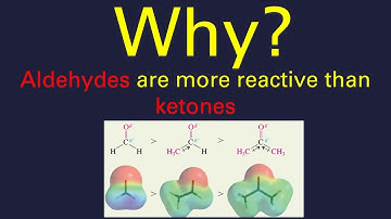 Why aldehydes are more reactive than ketones