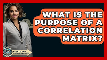 What Is The Purpose Of A Correlation Matrix? - AssetsandOpportunity.org