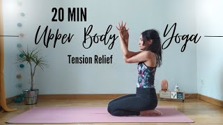 20 Min Upper Body Yoga | Stretch & Tension Relief