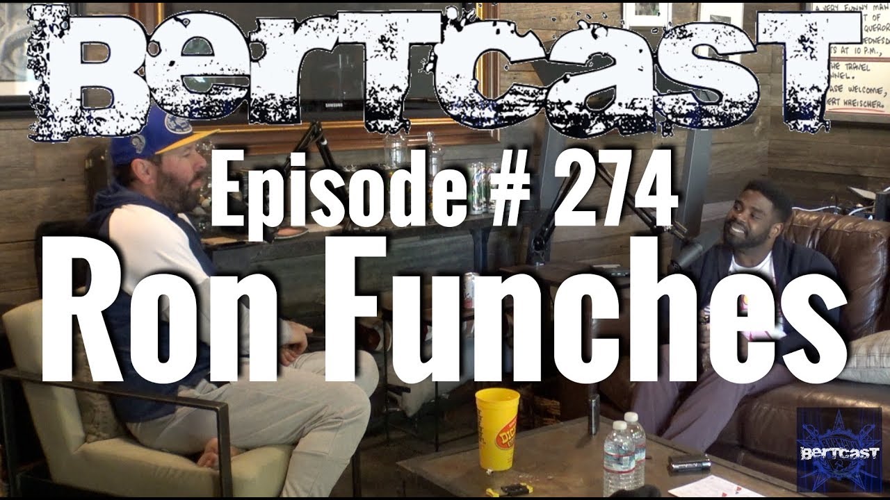 Bertcast # 274 - Ron Funches & ME