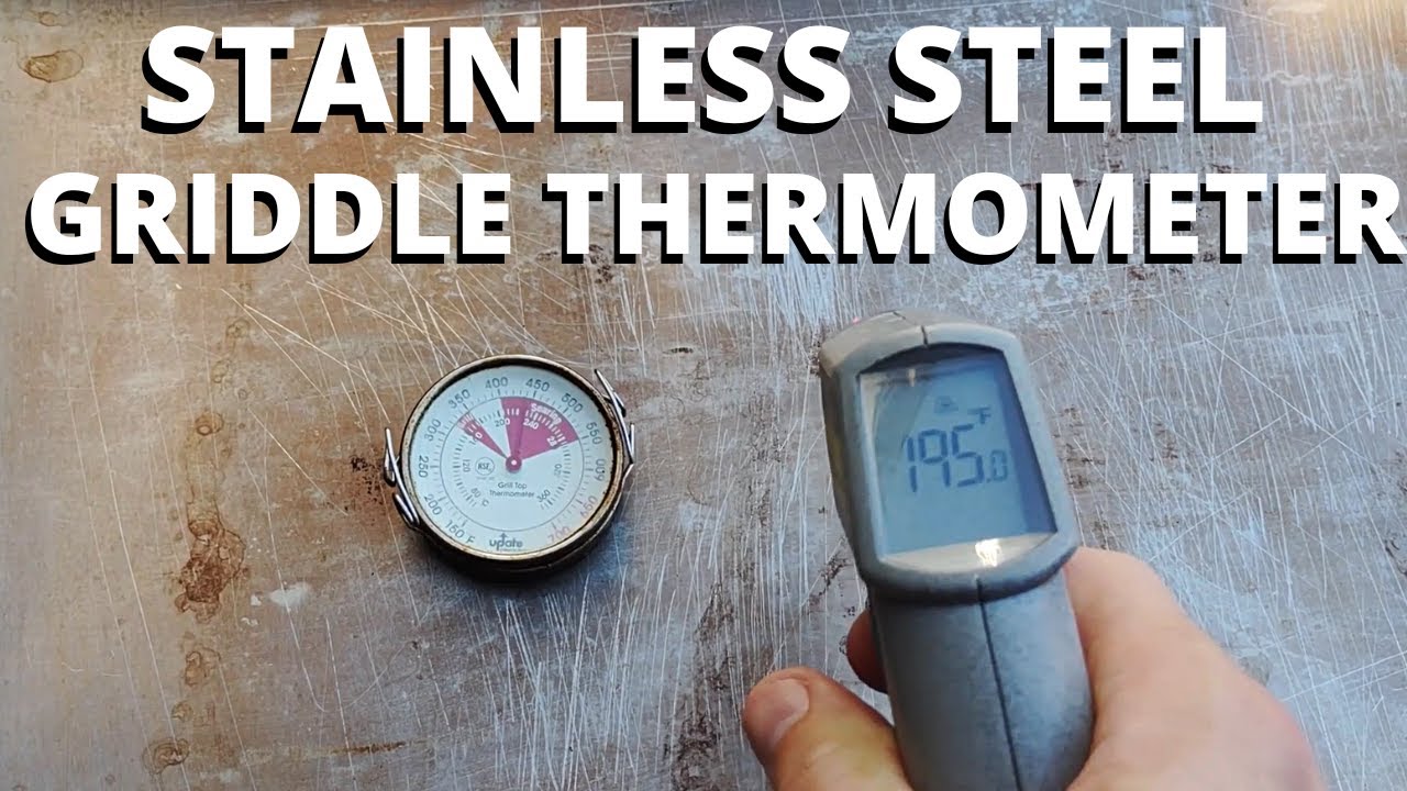 Best thermometer for a Stainless Steel Griddle 