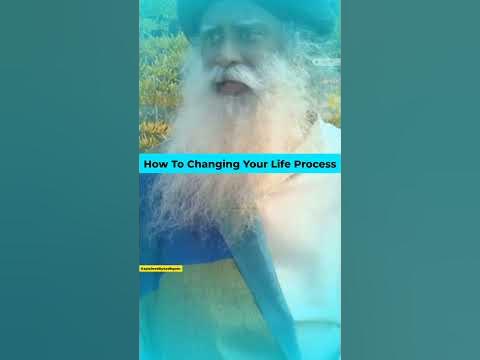 How To Changing Your Life Process (आखिर कैसे अपनी जीवन प्रक्रिया को