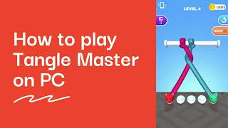 How to Play Tangle Master 3D on PC screenshot 3