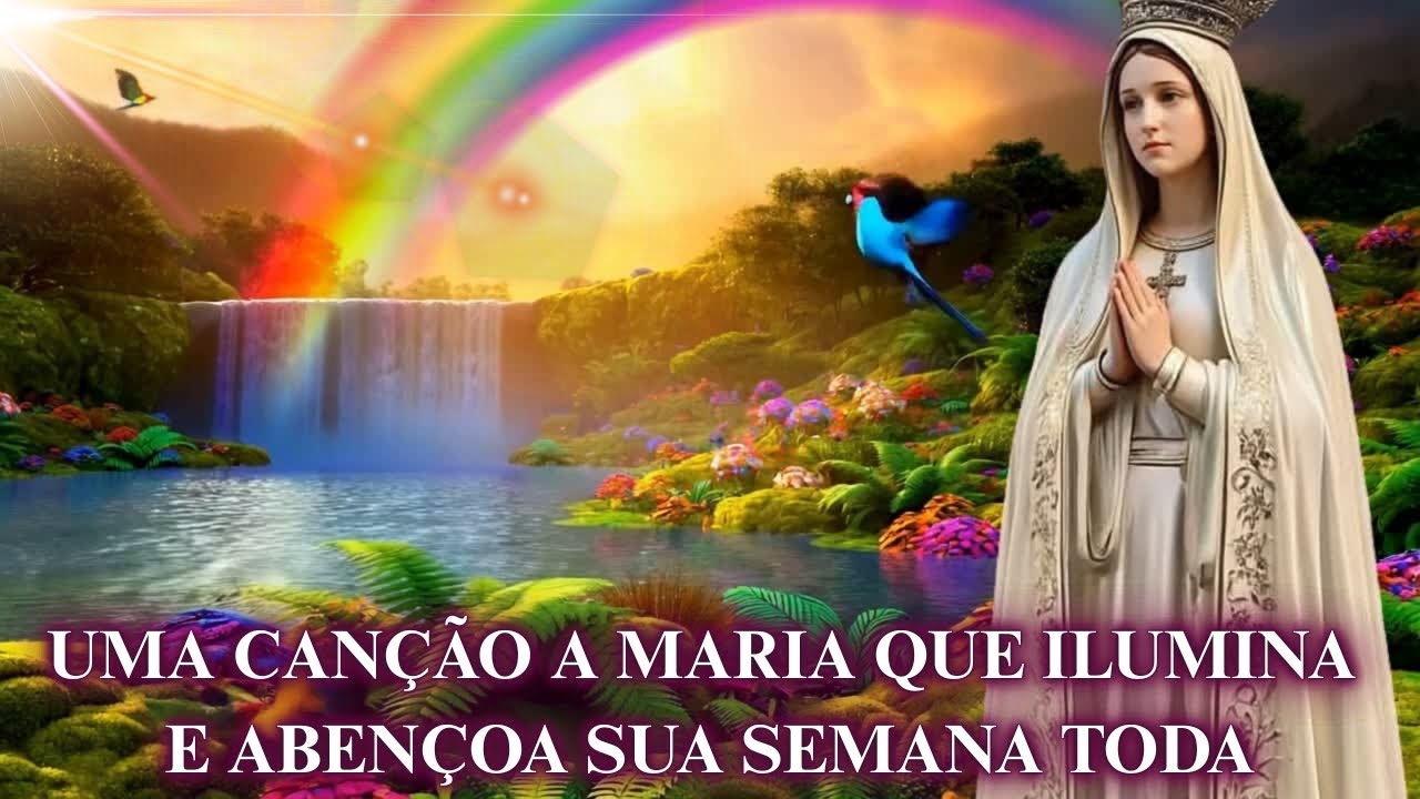 🎵 CANTE PARA A VIRGEM MARIA AGORA E ELA ESTARÁ AO SEU LADO TODA A SEMANA