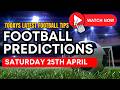 Football Tips Today - Free Football Predictions For Today Saturday 25th April Value Tips