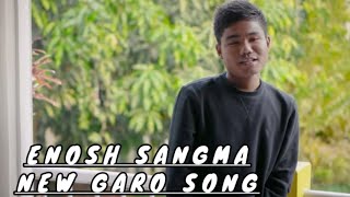 Enosh Sangma New Song