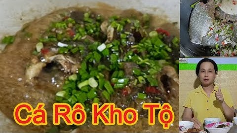 Cách Làm Cá Rô Kho Tộ Thơm Ngon Béo Ngậy Chuẩn Vị Miền Tây