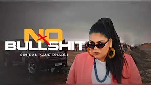 NO Bullshit (vocal/artist)/ Simiran  Kaur Dhadli / Latest punjabi song 2022  /#simirankaurdhadli ..