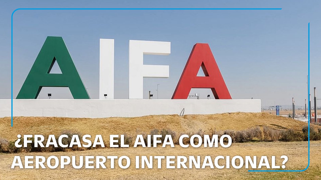 AIFA sigue sin dar el brinco, queda a deber como aeropuerto ...