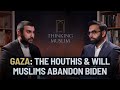 Gaza understanding the houthis  will us muslims abandon biden with sami hamdi