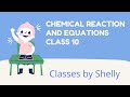 Chemical reaction and equations|NCERT chapter 1|class 10|Classes by Shelly