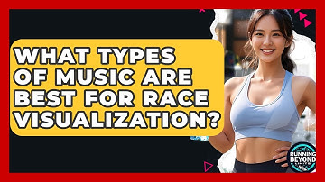 What Types Of Music Are Best For Race Visualization? - Running Beyond Limits