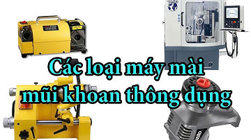 Các loại MÁY MÀI MŨI KHOAN thông dụng