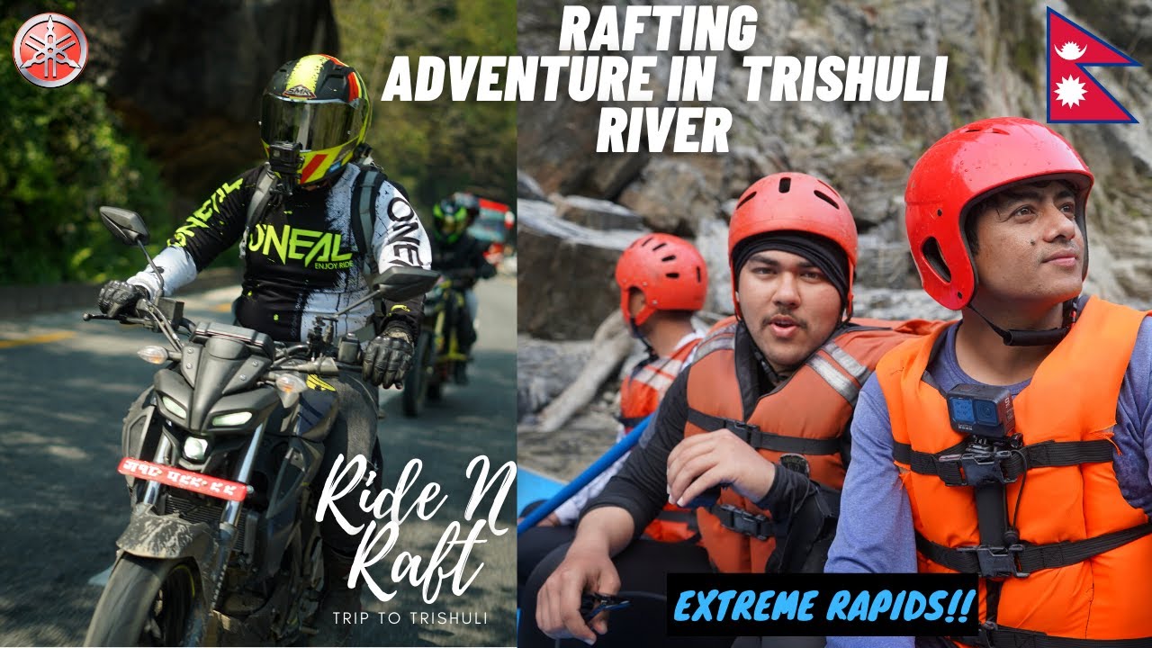 RIDE AND RAFT TO TRISHULI || YAMAHA MT 15 || CINEMATIC TRAVEL VIDEO | NEPAL