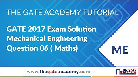 GATE Exam Preparation | GATE 2017 Exam Solution | Mechanical Engineering | Mathematics