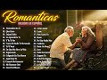 Los     Éxitos Puras Románticas Viejitas Pero Bonitas   s - Música Romántica De Todos Los Tiempos