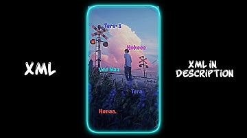 TUMSE MOHABBAT HAI 🤍 __ NEW TREND XML FILE ⤵️ __ 🍂 __ PRESET BY @shyXme