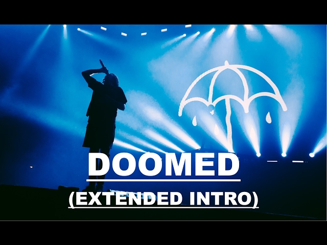 Stream Bring Me The Horizon - Doomed (Extended Live Intro) by OneAbove666