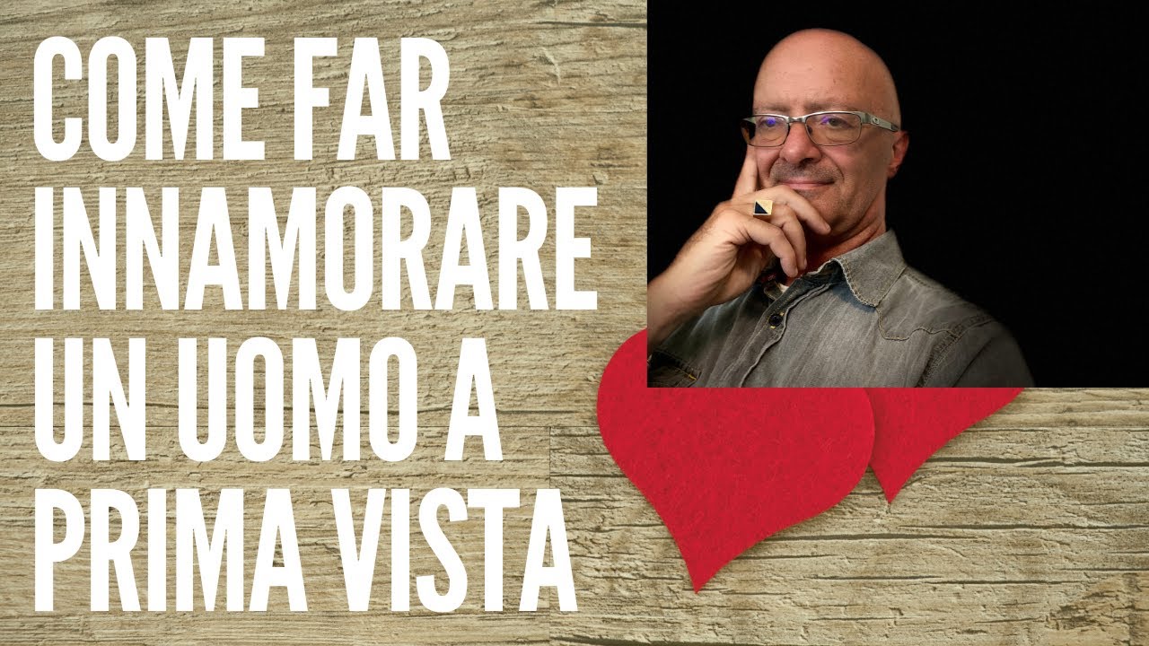 Gli Uomini Si Innamorano A Prima Vista