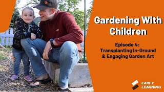 Transplanting and Playing - Gardening With Children Episode 4
