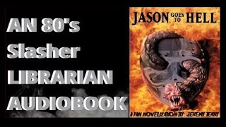 Jason Goes To Hell The Fan Novelization By Jeremy Terry Interlude 1 &amp; Chapter 3 Audiobook Narration