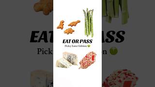 🤢EAT OR PASS?🤢 Picky Eater Edition #eatorpass #food #hungry #games