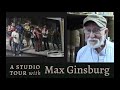 A Studio Tour with Max Ginsburg