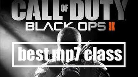 Best MP7 Class in Black Ops 2 HD