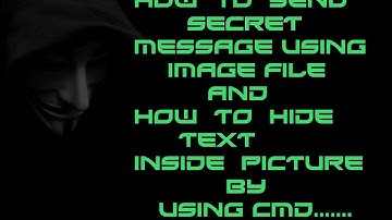 How to send secret message using image file and how to hide text files inside picture by using cmd..