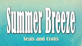 Summer Breeze - Seals and Crofts (Lyrics)