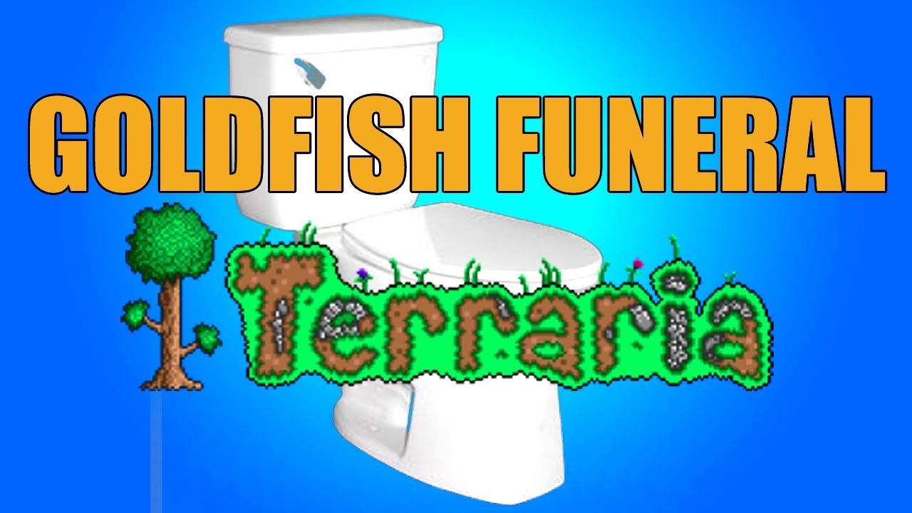 GOLDFISH FUNERAL! Terraria Part 19 YouTube