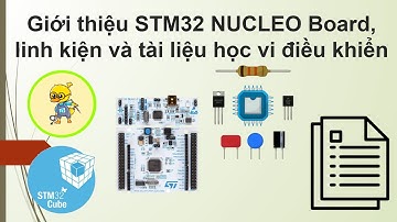 [STM32-HAL] 🚀 Giới Thiệu Board STM32 NUCLEO & Các Linh Kiện, Tài Liệu Cần Khi Học STM32 | STM32 HAL