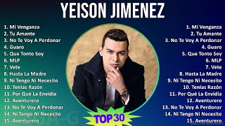 Y E I S O N J I M E N E Z 2024 MIX 30 Grandes Éxitos T11 ~ Top Latin, Rap Music