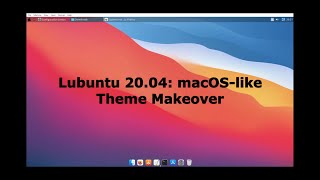 Celebrity Lubuntu 20.04: macOS-like Theme Makeover Net Worth